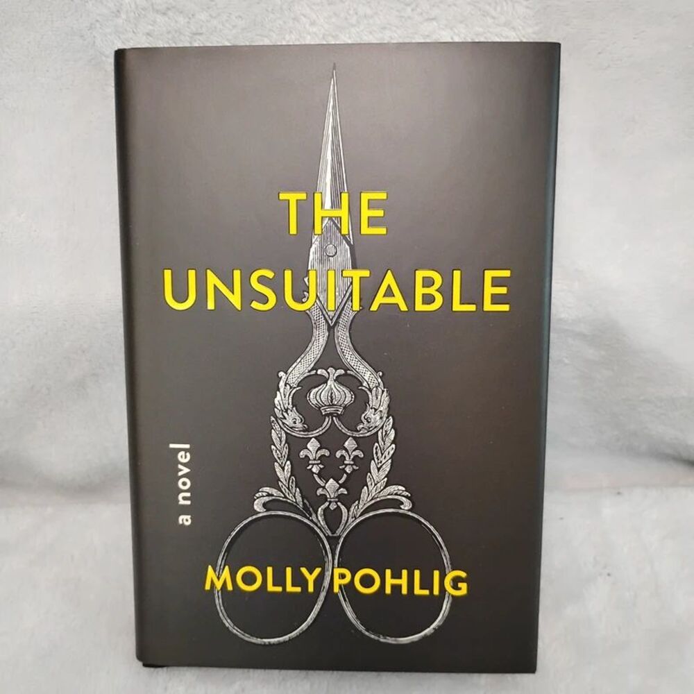 The Unsuitable by Molly Pohlig Hardcover